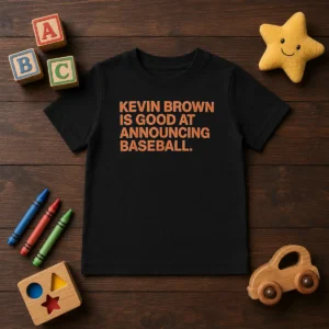 Top Kevin Brown Is Good At Announcing Baseball Kids T-Shirt