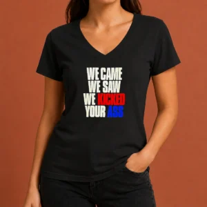 Nice Premium We Came We Saw We Kicked Your Ass V-Neck Shirt