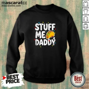Awesome Stuff Me Daddy Taco Funny Food Humor Sweatshirt in cozy cotton fabric with bold graphic print