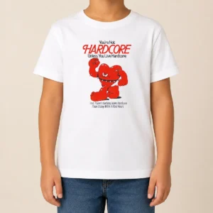 Pretty Youre Not Hardcore Unless You Live Hardcore Kind Heart Muscle Cartoon Kids T-Shirt