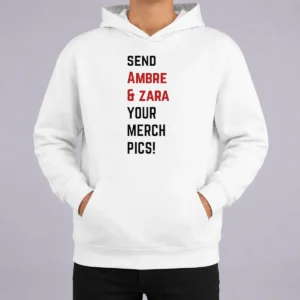 Premium Ambre And Zara Send Your Merch Pics Hoodie