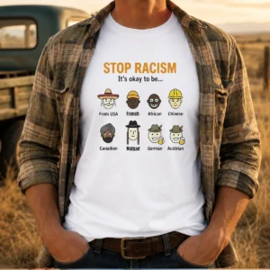 Good Stop Racism It'S Okay To Be From USA French African Chinese Canadian Nomad German Austrian t shirt in white, front view