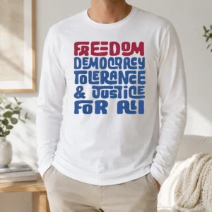 Top Pretty Freedom Democracy Tolerance Justice For All long sleeve shirt in white with bold text design