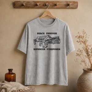 Hot Peace Through Superior Firepower Washed T-Shirt