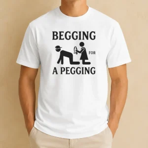 Official Adult Begging For A Pegging