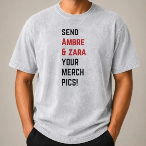 Premium Ambre And Zara Send Your Merch Pics Washed T Shirt featuring soft fabric and relaxed fit