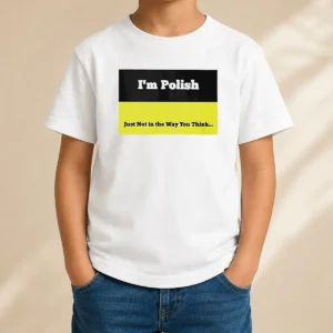 Top I'M Polish Just Not In The Way You Think Kids T-Shirt