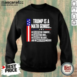 Pretty Trump Is A Math Genius Sweatshirt