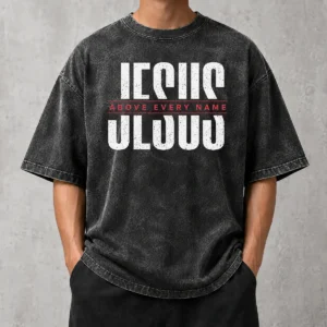 Awesome Jesus Above Every Name Inspirational Faith Lovers Washed T-Shirt