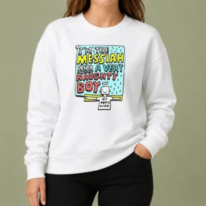 Funny I'M The Messiah And A Very Naughty Boy Sweater