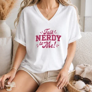 Original Talk Nerdy To Me Slogan Nerd Geek Funny V-Neck Shirt