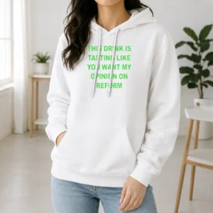 Pretty This Drink Tastes Like Opinion On Reform Hoodie in black, featuring bold white text across the chest
