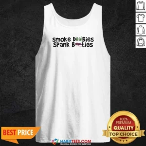 Original Smoke Dubies Spank Booties Marijuana Cannabis Weed Tank Top