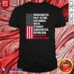 Original Unvaccinated Meat Eating Gun Owner White Straight Conservative Republican