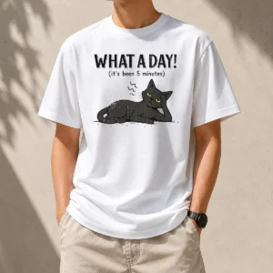 Pretty What A Day Cat It'S Been 5 Minutes