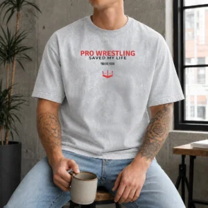 Nice Pro Wrestling Saved My Life You Are More Washed T-Shirt