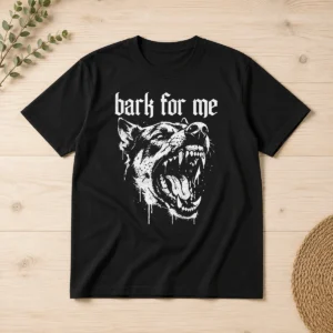Premium Bark For Me Sarcastic Dog T Shirt in black with bold white text and graphic design, displayed on a flat lay