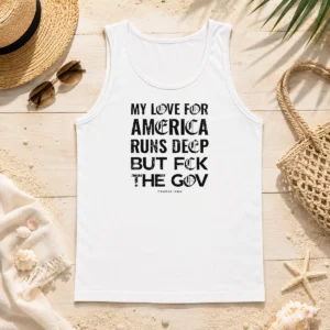 Nice Good My Love For America Runs Deep But Fck The Gov Combat Iron Tank Top