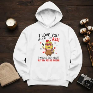 Pretty Minion I Love You Ass With All My I Would Say Heart But My Ass Is Bigger Hoodie in black, front view with printed graphic