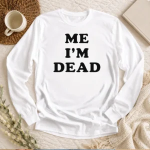 Nice Premium Touch Me I'M Dead Slogan Funny Goth Humor Long Sleeve Shirt