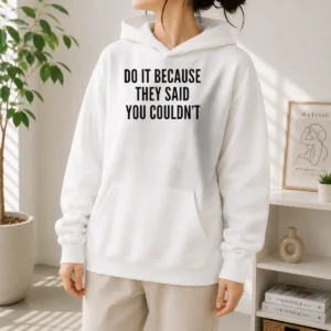 Pretty Drake Do It Because They Said You Couldn'T Hoodie