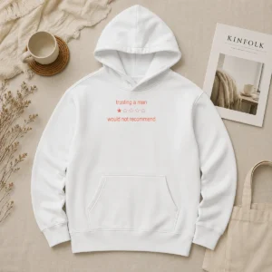 Funny Official Trusting A Man Would Not Recommend Hoodie