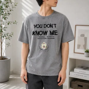 Nice You Do Not Know Me Federal Witness Protection Program United States Of America washed t shirt in soft faded fabric
