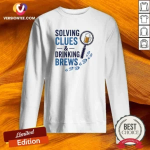 Awesome Solving Clues And Drinking Brews Detective Sweatshirt