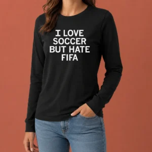 Official Awesome I Love Soccer But Hate FIFA Football long sleeve shirt in black with bold white and red text design