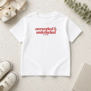Hot Overworked And Underfcked Spicy Thoughts Text Print Funny Sarcastic Quote Kids T-Shirt
