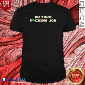 Premium Do Your Fucking Job Shamrock shirt optimized, featuring bold text and shamrock graphic on a comfortable cotton tee