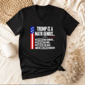 Pretty Anti Trump Political Statement Trump Is A Math Genius Divides Country Subtracts Jobs Adds To Debt Multiplies Misery V Neck Shirt in black cotton fabric