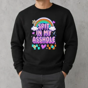 Funny Spit In My Asshole Sweater in a cozy fit with bold white text on black fabric