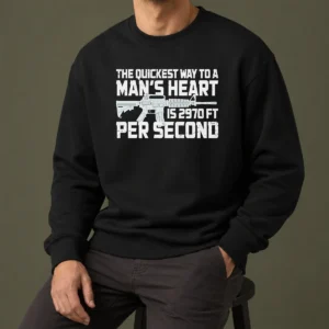 Nice Premium The Quickest Way To A Man Heart Is 2970 Ft Per Second Ar15 Rifle Firearm Sweater