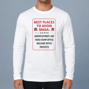 Original Best Places To Avoid MAGA Long Sleeve Shirt in black, featuring bold text design on front