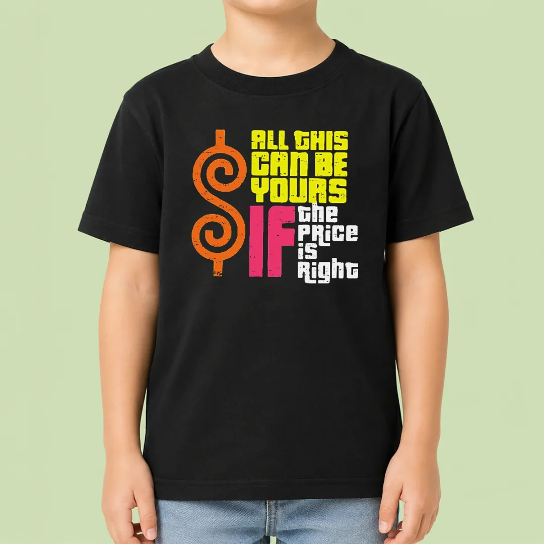 nice-all-this-can-be-yours-if-the-price-is-right-geek-kids-t-shirt Nice All This Can Be Yours If The Price Is Right Geek kids t shirt in vibrant colors, comfortable fit for children