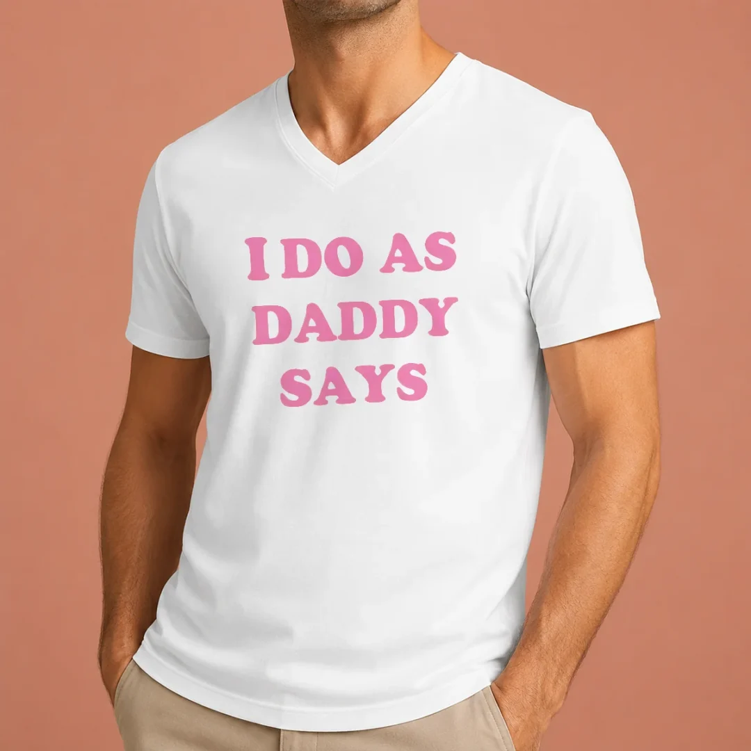 nice-awesome-i-do-as-daddy-says-v-neck-shirt Nice Awesome I Do As Daddy Says V-Neck Shirt