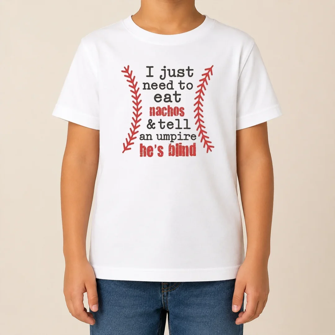 Nice Awesome I Just Need To Eat Nachos And Tell An Umpire He'S Blind Baseball Kids T Shirt Nice Awesome I Just Need To Eat Nachos And Tell An Umpire He'S Blind Baseball Kids T-Shirt