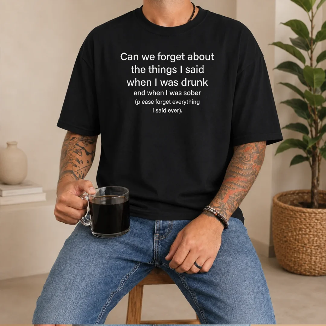 nice-can-we-forget-the-things-i-said-when-i-was-drunk-t-shirt Nice Can We Forget The Things I Said When I Was Drunk