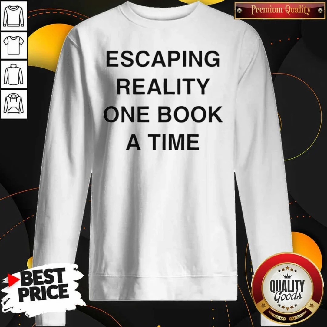 nice-escaping-reality-one-book-a-time-sweatshirt-sweatshirt-optimized Nice Escaping Reality One Book A Time Sweatshirt