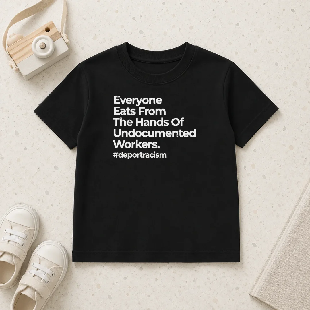 nice-everyone-eats-from-the-hands-of-undocumented-workers-deport-racism-statement-kids-t-shirt Nice Everyone Eats From The Hands Of Undocumented Workers Deport Racism Statement Shirt - Image 9
