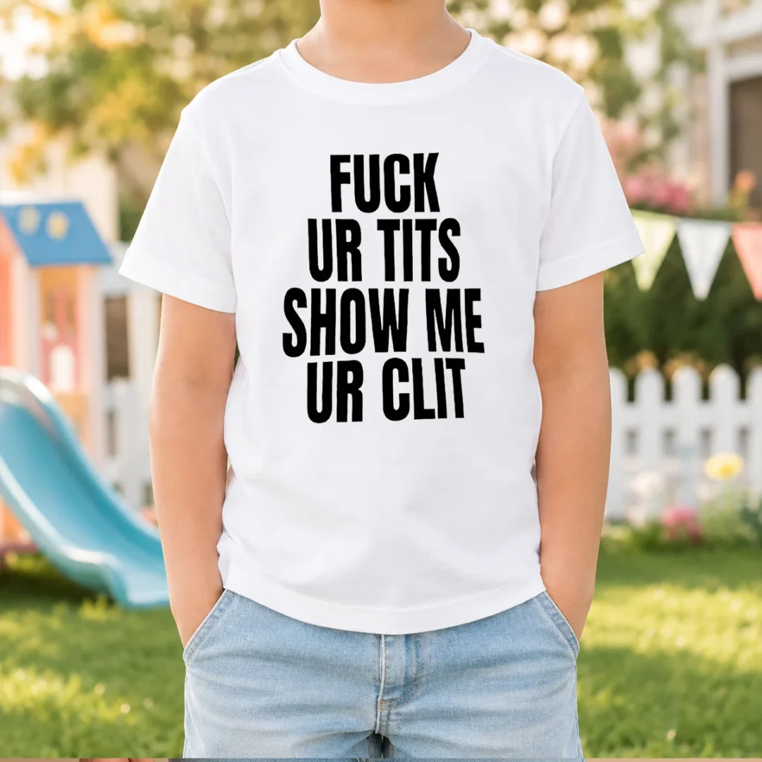 nice-fck-ur-tits-show-me-ur-clit-humor-text-kids-t-shirt Nice Fck Ur Tits Show Me Ur Clit Humor Text kids t shirt in white with bold black lettering
