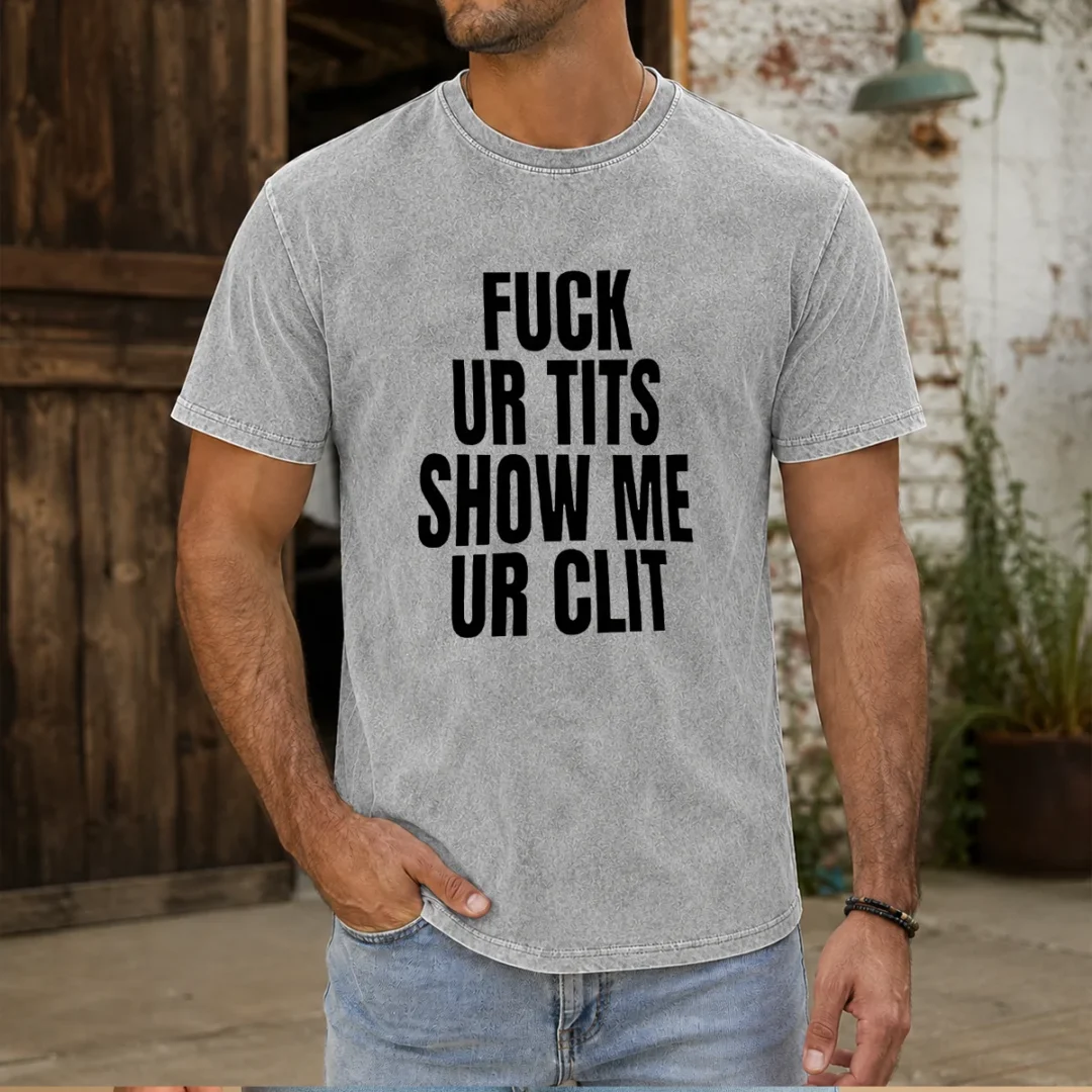 nice-fck-ur-tits-show-me-ur-clit-humor-text-washed-t-shirt Nice Fck Ur Tits Show Me Ur Clit Humor Text on a soft washed t shirt in light gray