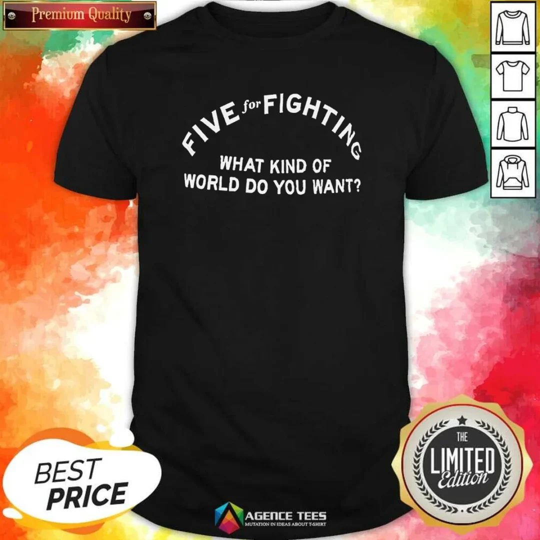 nice-five-for-fighting-what-kind-of-world-do-you-want-shirt-optimized-1 Nice Five For Fighting What Kind Of World Do You Want shirt optimized, classic fit short sleeve tee with graphic print