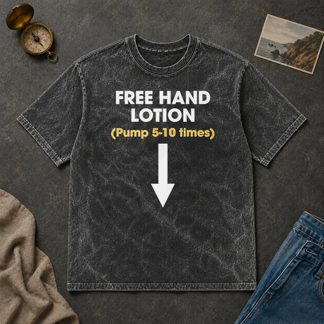 Nice Free Hand Lotion Pump 5 10 Times Washed T Shirt Nice Free Hand Lotion Pump 5 10 Times printed on a soft washed t shirt in light grey