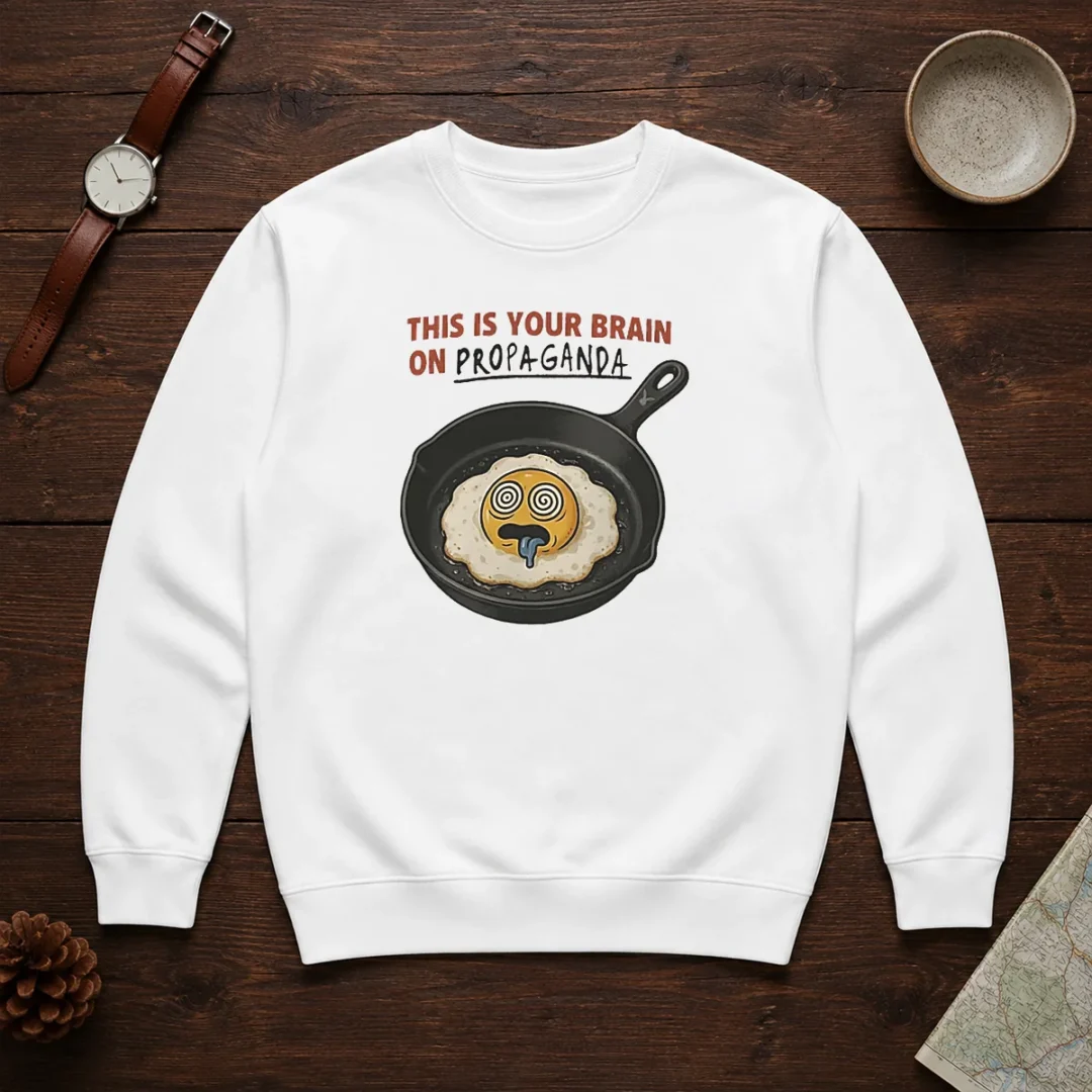 nice-fried-egg-this-is-your-brain-on-propaganda-sweater Nice Fried Egg This Is Your Brain On Propaganda Sweater