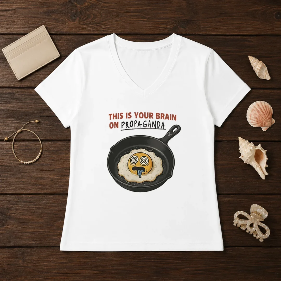 nice-fried-egg-this-is-your-brain-on-propaganda-v-neck-shirt Nice Fried Egg This Is Your Brain On Propaganda V-Neck Shirt
