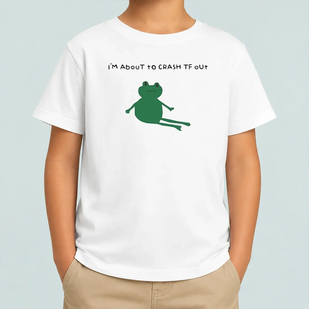 nice-frog-i-am-about-to-crash-tf-out-meme-kids-t-shirt Nice Frog I Am About To Crash Tf Out Meme Kids T-Shirt