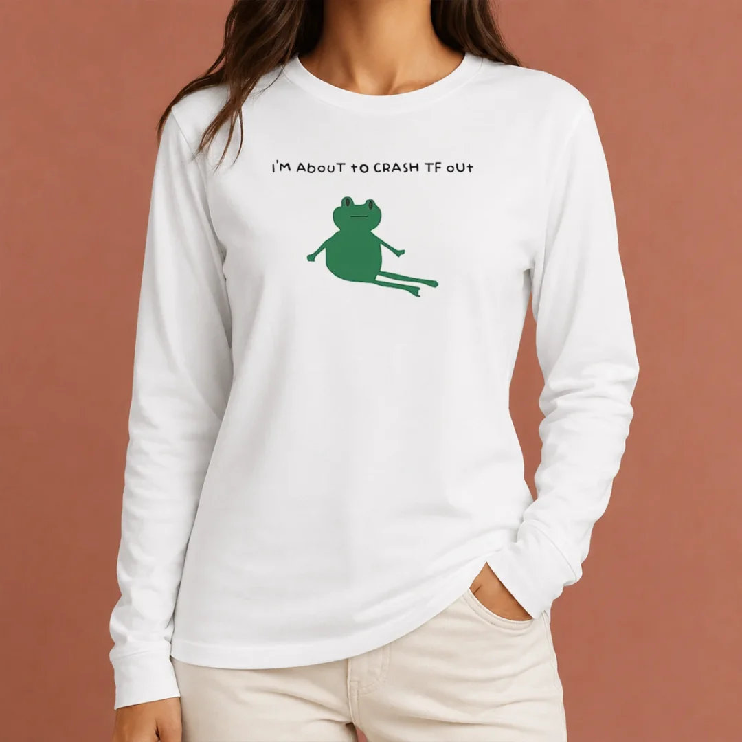 nice-frog-i-am-about-to-crash-tf-out-meme-long-sleeve-shirt Nice Frog I Am About To Crash Tf Out Meme Long Sleeve Shirt showing front view with graphic print on soft fabric