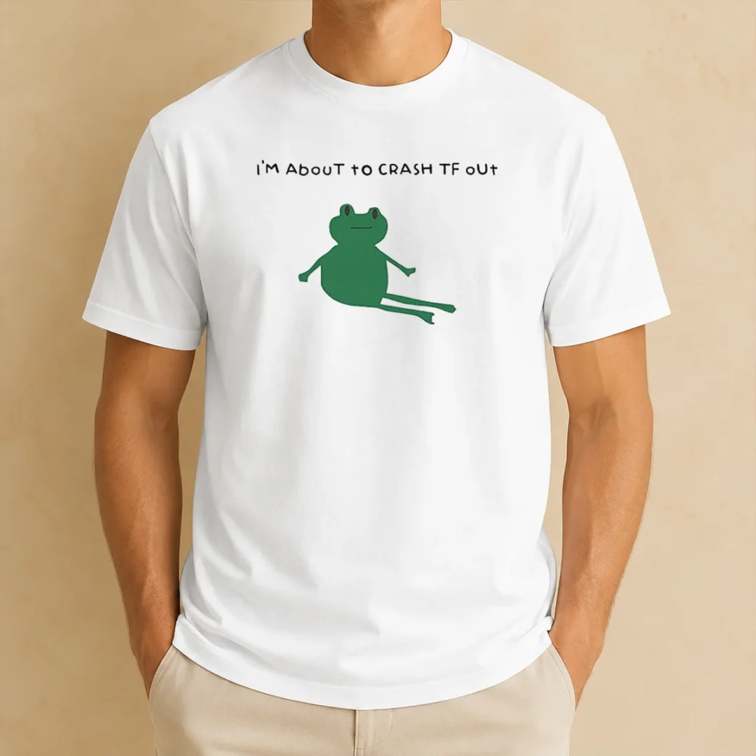 nice-frog-i-am-about-to-crash-tf-out-meme-t-shirt Nice Frog I Am About To Crash Tf Out Meme t shirt in black, unisex crew neck cotton tee
